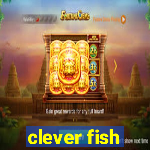 clever fish